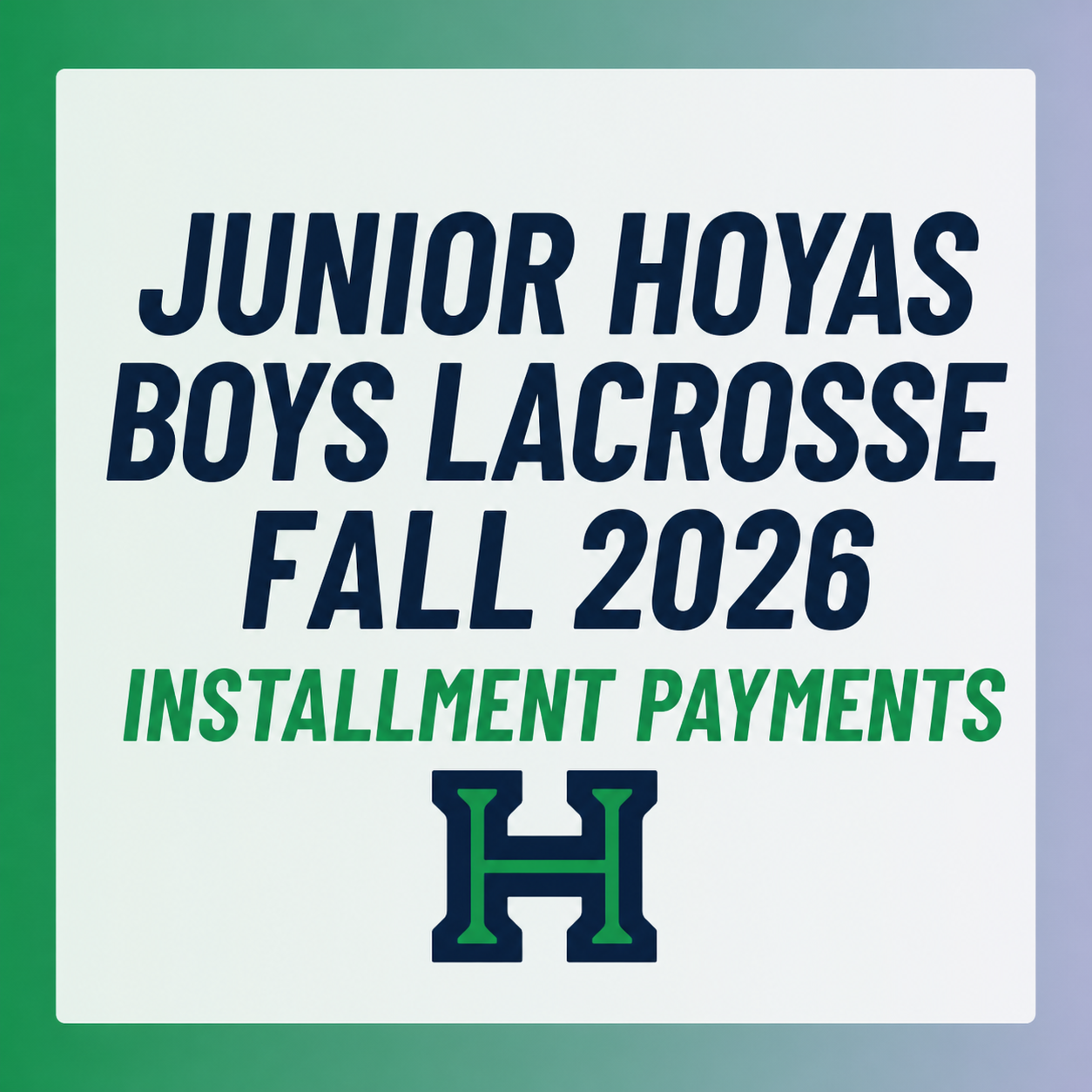 Junior Hoyas Boys Lacrosse Fall 2026 Installment Payments