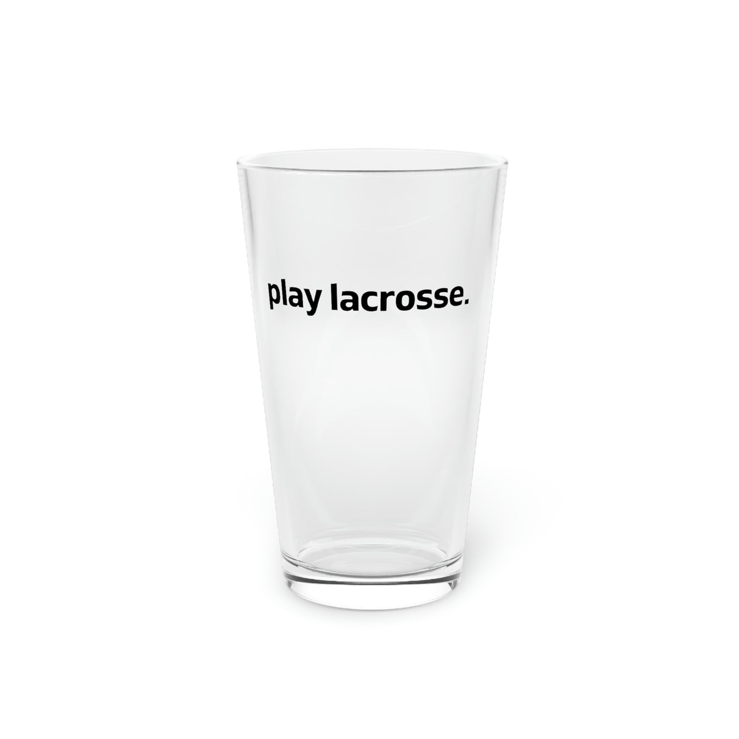 play lacrosse - Pint Glass