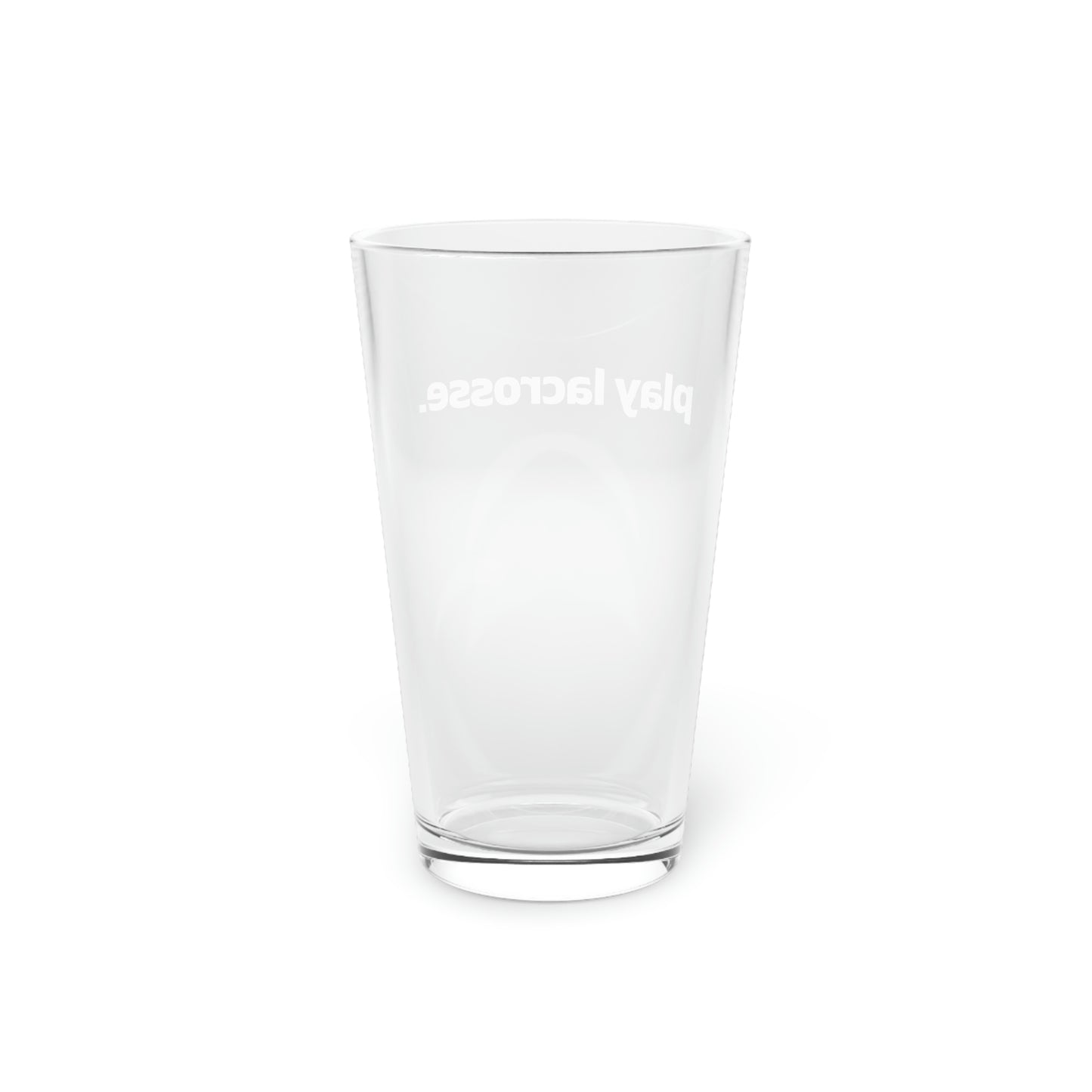 play lacrosse - Pint Glass